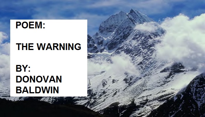 The Warning. An original poem by poet Donovan Baldwin
